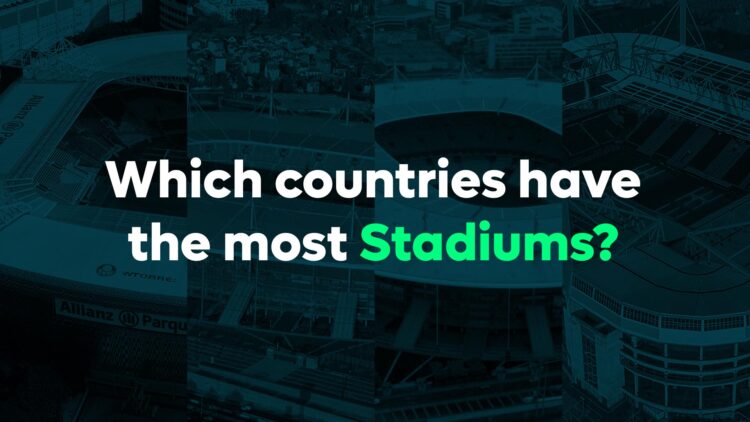 10 Countries with the Most Stadiums in the World