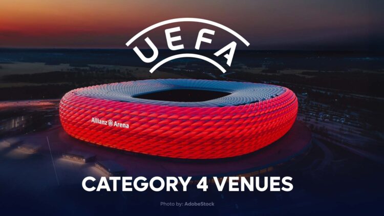 UEFA’s Most Elite Stadiums: The Former 5-Star and Category 4 Venues