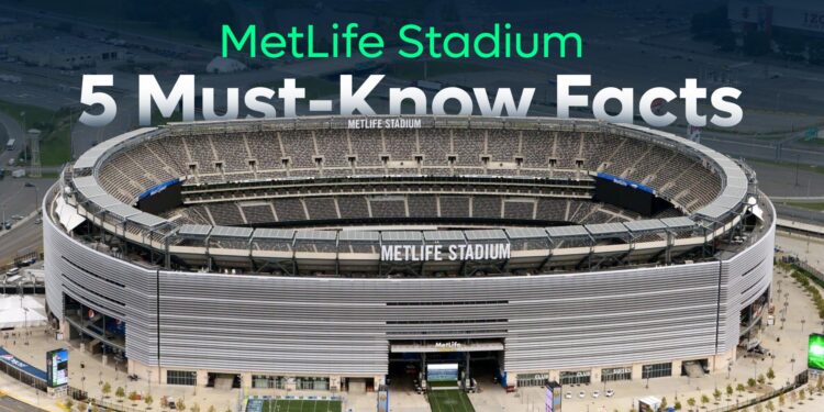 5 Must-Know Facts About MetLife Stadium – The Heart of the 2026 World Cup Final!