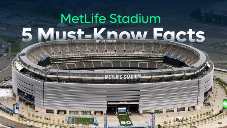 5 Must-Know Facts About MetLife Stadium – The Heart of the 2026 World Cup Final!