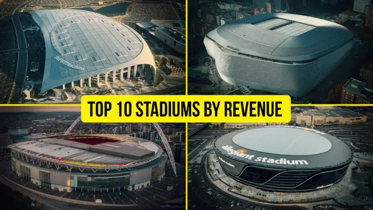 The 10 Highest Revenue-Generating Stadiums in the World