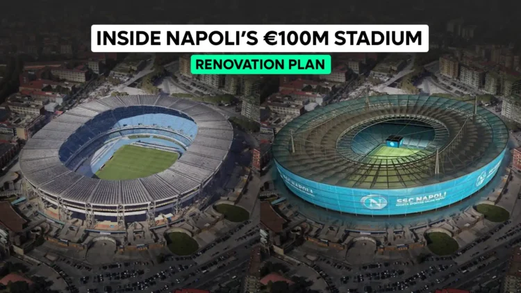 From Old to Ultra-Modern: Inside Napoli’s €100M Stadium Renovation Plan