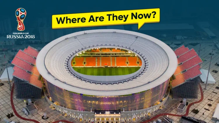 The Legacy of Russia’s 2018 World Cup Stadiums: Where Are They Now?