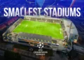 The Smallest Stadiums of the 2025/26 Champions League